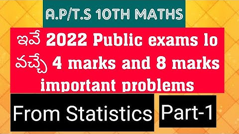 A.P/T.S 10th Maths- 4 marks and 8 marks Important problems for 2022 Exams- from Statistics , Part-1