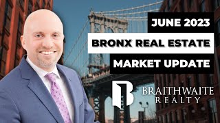 Bronx Real Estate Market Update: Latest Trends & Predictions - June 2023 | braithrealty.com