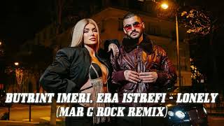 Butrint Imeri, Era Istrefi - Lonely (Mar G Rock Remix) Resimi