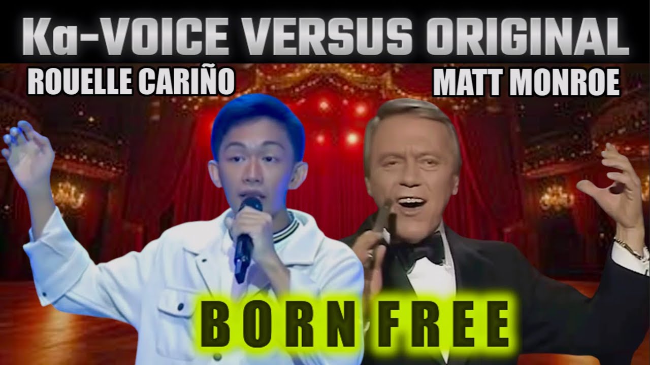Ka-VOICE ROUELLE CARIÑO VERSUS ORIGINAL SINGER MATT MONROE|song: BORN  FREE|BAHALA NA KAYO MAGHUSGA