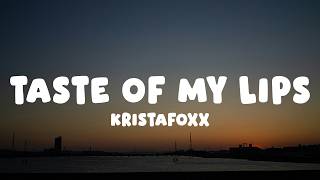 KristaFoxx - Taste Of My Lips (Lyrics)