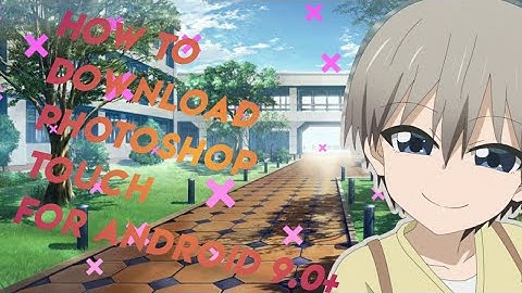 How To Install Photoshop Touch For Android 9.0+ | Kazuriyo