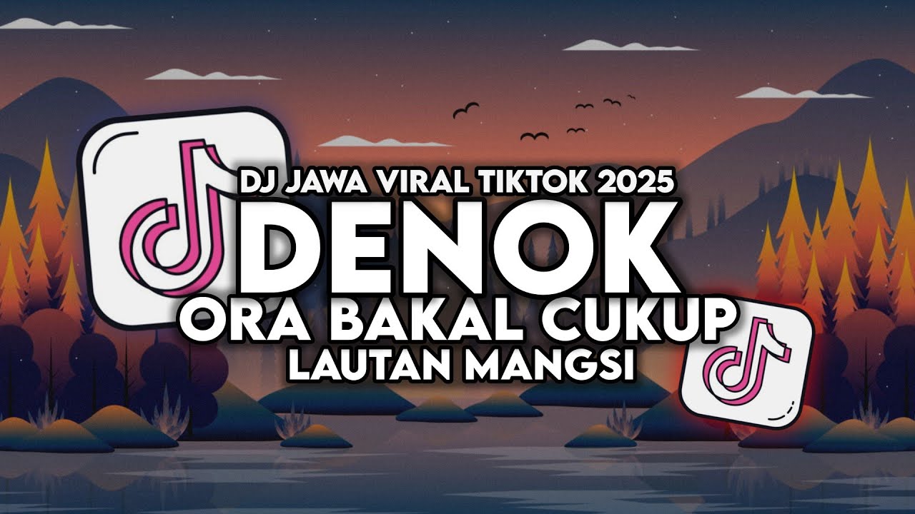DJ DENOK (ORA BAKAL CUKUP LAUTAN MANGSI) FULL SONG LAGU JAWA VIRAL TIKTOK TERBARU 2025