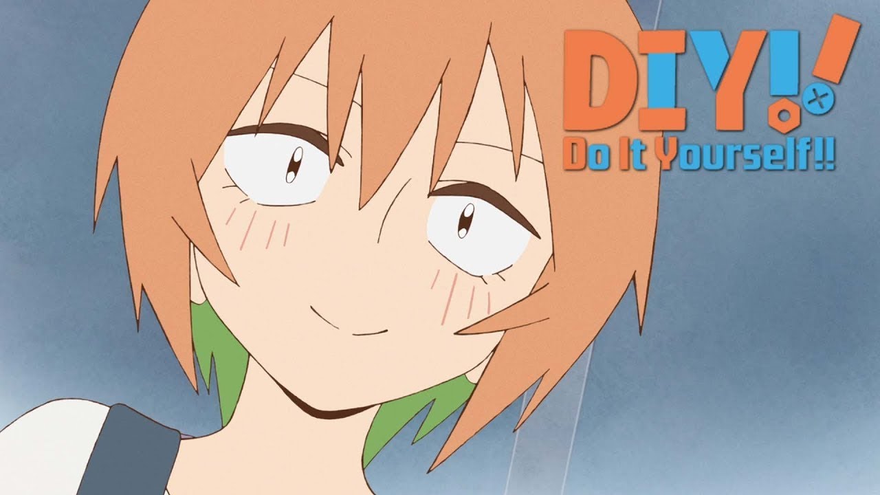 Do It Yourself!! DIY Means Do It Yourself! - Watch on Crunchyroll