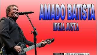 AMADO BATISTA   IDEIA JUSTA