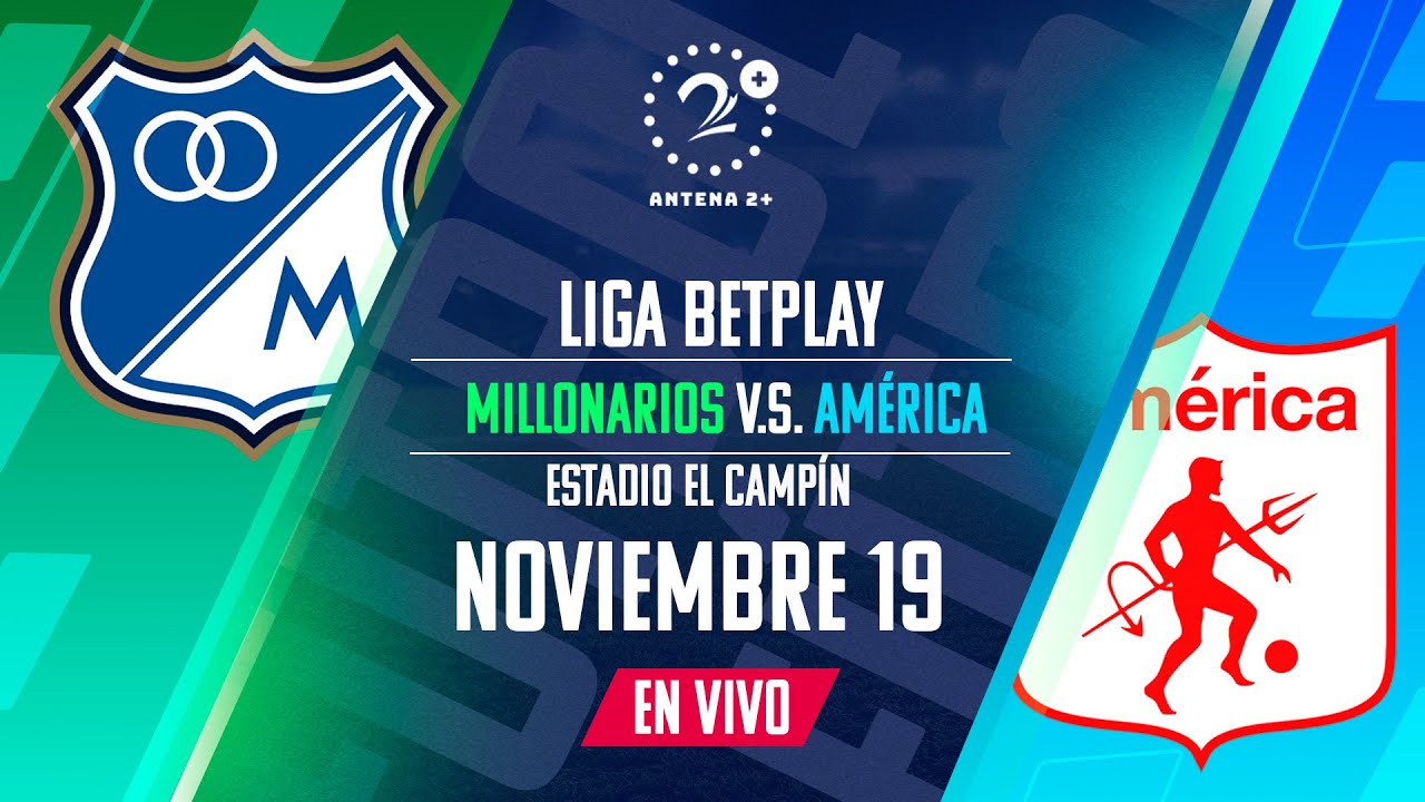 MILLONARIOS VS AMÉRICA EN VIVO LIGA BETPLAY - YouTube