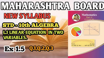 L.1 LINEAR EQUATION IN TWO VARIABLES | EX. 1.5 | Q. 1 , 2 , 3 | 10th ALGEBRA | NEW SYLLABUS | SSC