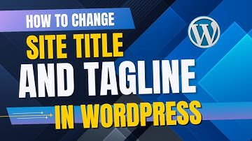 How to Change Site Title and Tagline in WordPress - Full Guide