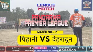 DEHRADOON XI VS PIHANI XI | 7th LEAGUE MATCH | PANDARWA PREMIER LEAGUE | screenshot 4