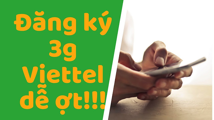 Đăng ký 3g của viettel như thế nào năm 2024