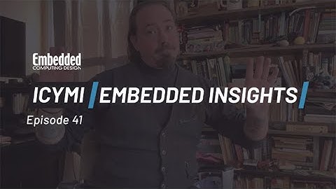 ICYMI: Embedded Insights - Episode 41