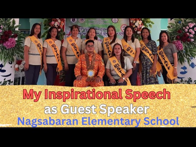 My Inspirational/Motivational Speech as Guest Speaker - Nagsabaran Elementary School class=
