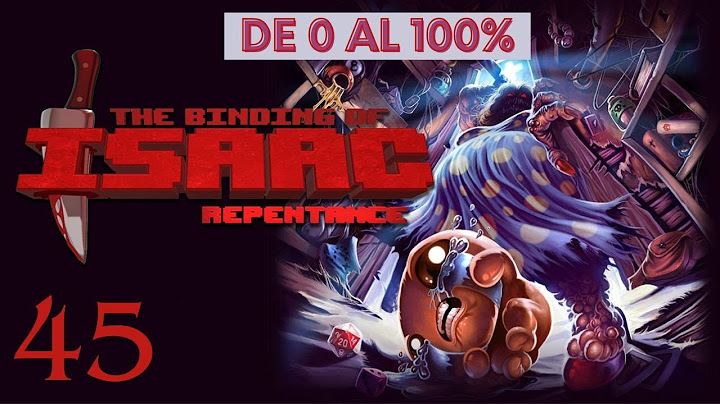 TODO HECHO - DE 0 AL 100% TBOI REPENTANCE - Directo 45