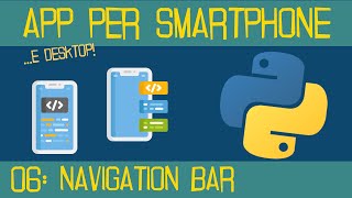 06. How to Create Android and iOS Smartphone Apps with Python - Navigation Bar Implementation