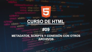 Metadatos, scripts y enlaces entre archivos en HTML – Tutoriales HTML #09