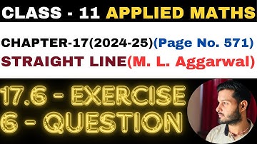 6 Question Ex. 17.6 l Chapter 17 l STRAIGHT LINE l Class 11th Applied Maths l M L Aggarwal 2024-25