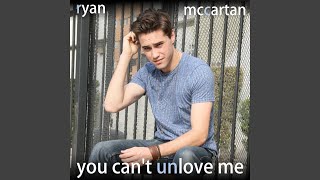 You Can't Unlove Me