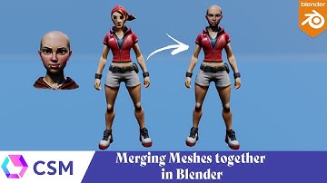 CSM- Merging Meshes Together in Blender