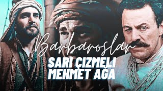 Barbaroslar | Sarı Çizmeli Mehmet Ağa