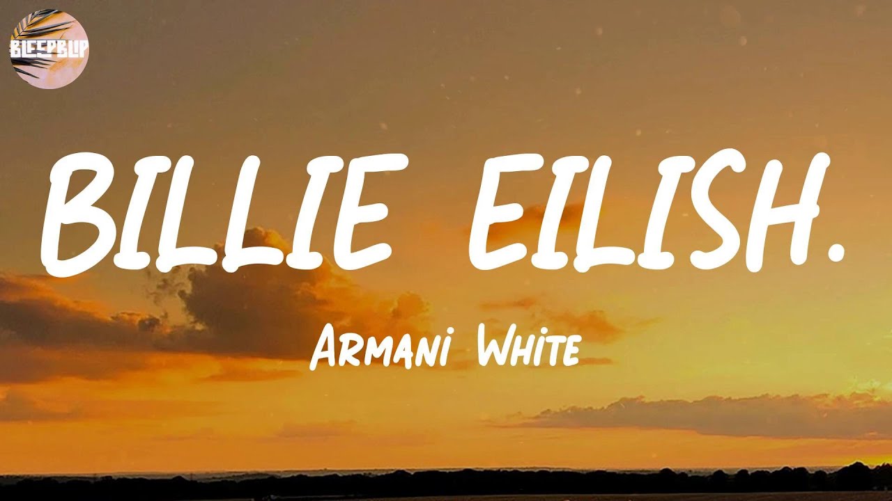 BILLIE EILISH. (Lyrics) Armani White YouTube