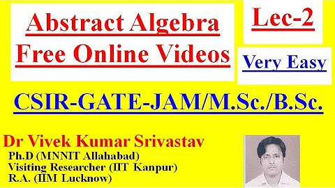 Lec-2: Abstract Algebra: Free Study Material for CSIR/NET/GATE/JAM/BSc./M.Sc./Mathematics