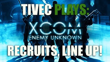 XCOM Enemy Unknown - Recruits, Line up!
