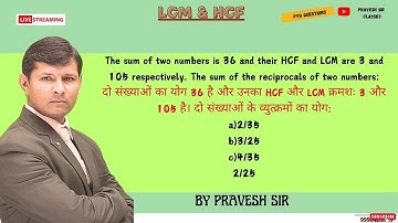 The sum of two numbers is 36 and their HCF and LCM are 3 and 105 respectively.