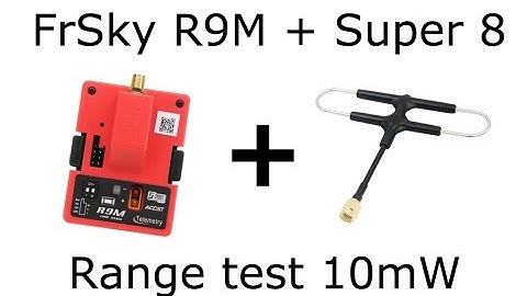 FrSky R9M + Super 8 antenna range test