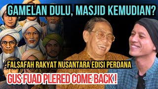 [FULL] Gamelan \u0026 Masjid di Falsafah Rakyat Nusantara ft Gus Dur \u0026 Gus Fuad Plered | Eps 1
