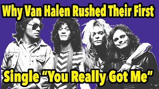 Why Van Halen Rushed Their Very First Single "You Really Got Me" Back in 1978