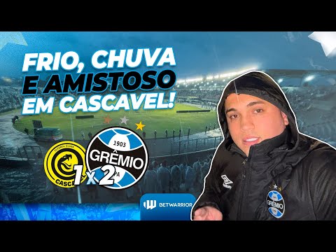 CASCAVEL 1x2 GRÊMIO - FRIO, CHUVA E AMISTOSO EM CASCAVEL!