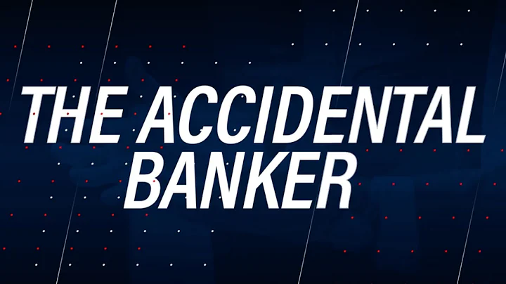 The Accidental Banker