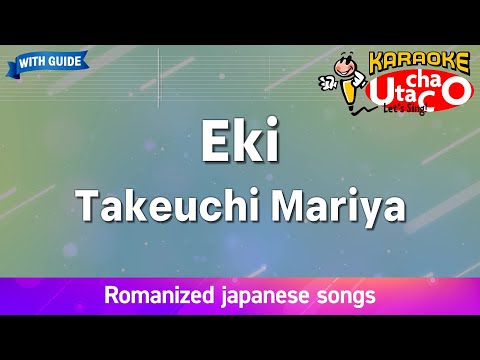 Eki – Takeuchi Mariya (Romaji Karaoke with guide)