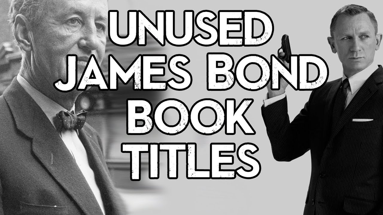 The Remaining Unused Ian Fleming James Bond Titles | Cult Popture