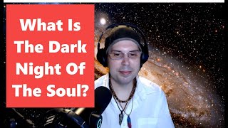 What Is The Dark Night Of The Soul Spiritual Awakening?  Psychic Light House