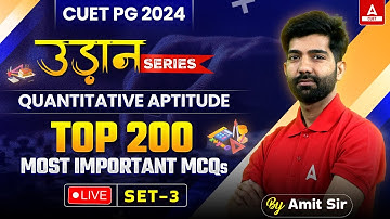 CUET PG 2024 Quantitative Aptitude | Top 200 Most Important MCQs | Set 3 | By Amit Sir