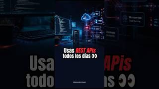 Usas REST APIs todos los días 👀
