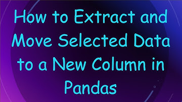 How to Extract and Move Selected Data to a New Column in Pandas