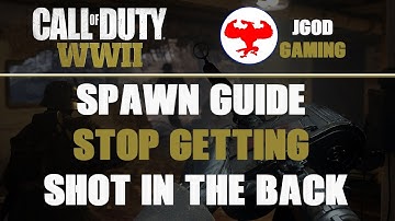 Call of Duty WWII Spawn Guide Stop Getting Shot in the Back