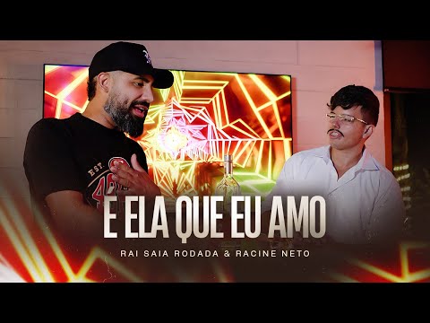 É ELA QUE EU AMO - Raí Saia Rodada e Racine Neto (Clipe Oficial)