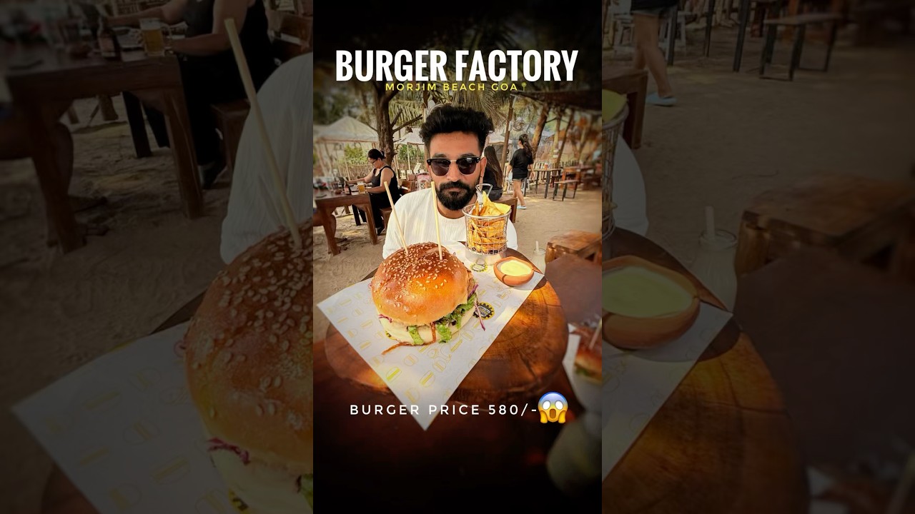 ‼️CHICKEN BURGER PRICE 580/-😱‼️ BURGER FACTORY | MORJIM BEACH GOA📍