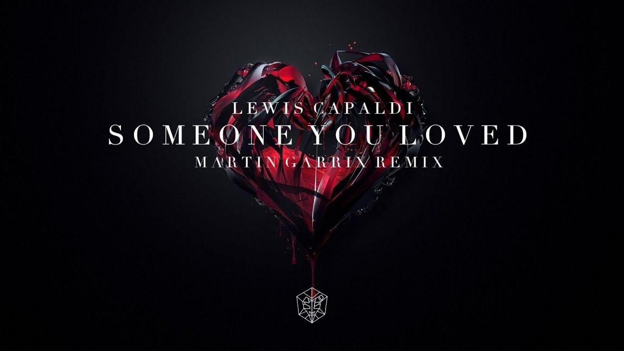 Lewis Capaldi - Someone You Loved (Martin Garrix Remix)