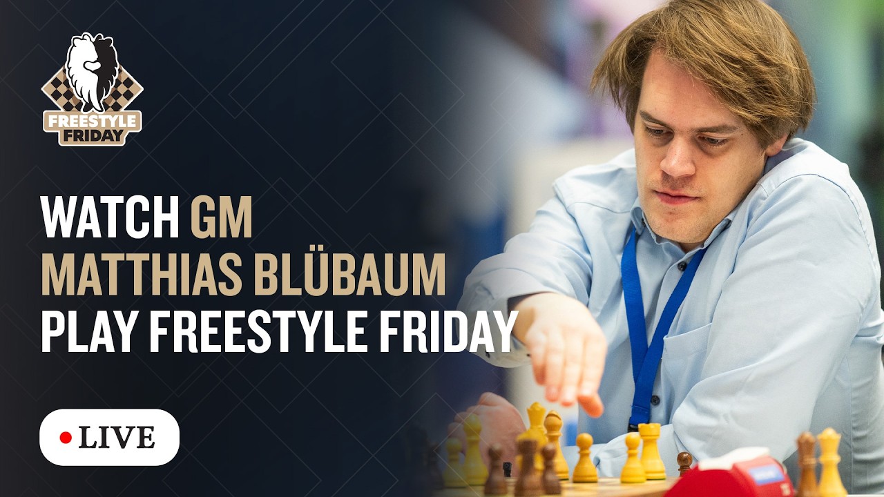 GM Matthias Blübaum plays Freestyle Friday