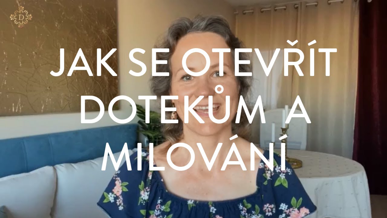DENISA ŘÍHA PALEČKOVÁ - Jak se otevřít dotekům a milování?