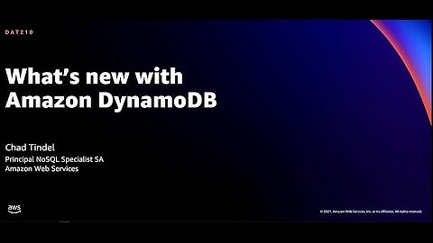 AWS re:Invent 2021 - What’s new with Amazon DynamoDB