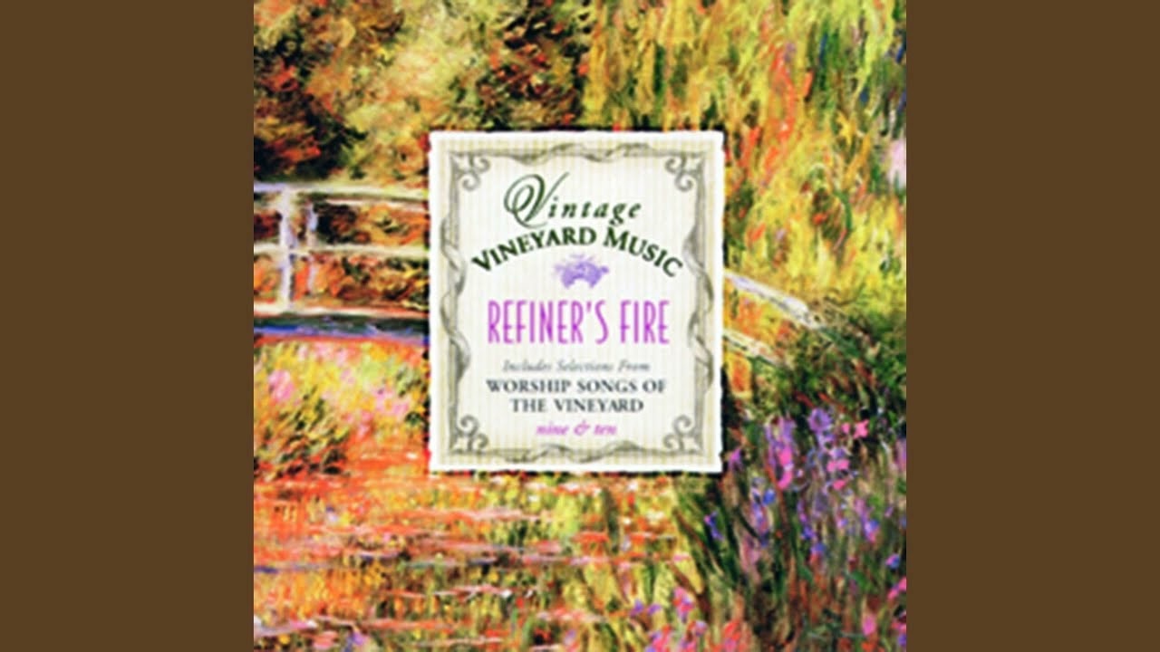 Vintage Vineyard Music Refiner 's Fire 1996 Full Album