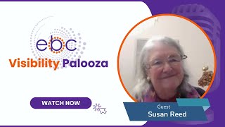 EBC Visibility Palooza | Susan Reed