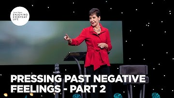 Pressing Past Negative Feelings - Pt 2 | Enjoying Everyday Life | Joyce Meyer