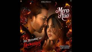 Mera Hua (From "Ek Deewane Ki Deewaniyat") · Annkur R Pathakk · Sachin Urmtosh