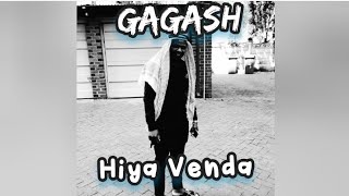 Gagash - Hiya Venda (feat. Khalanga production)[Unrelated song]